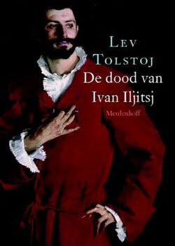 de dood van Ivan iljitsj de dood van Ivan iljitsj